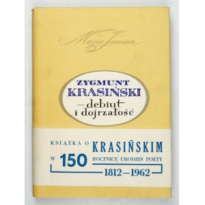 JANION M. - Zygmunt Krasiński, debiut i dojrzałość. Pierwsza po wojnie monografia twórczości pisarza