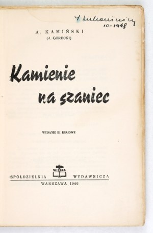 KAMIŃSKI Aleksander (Juliusz Górecki) - Kamienie na szaniec. 1946