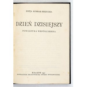KOSSAK-SZCZUCKA Zofja – Dzień dzisiejszy. Powiastka współczesna. 1931