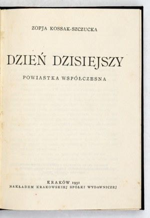 KOSSAK-SZCZUCKA Zofja - Today's day. A contemporary poem. 1931