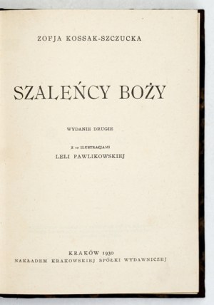 KOSSAK-SZCZUCKA Z. - Madmen of God. 2nd ed. Illustrated by Lela Pawlikowska. 1930