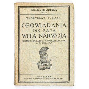 ŁOZIŃSKI Władysław - Opowiadania jmć pana Wita Narwoja, rotmistrza konnej gwardyi koronnej. A. D. 1760-1767....