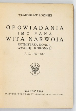 ŁOZIŃSKI Władysław - Tales of jmć pana Wita Narwoja, rotmistrz konnej gwardyi koronnej. A. D. 1760-1767....