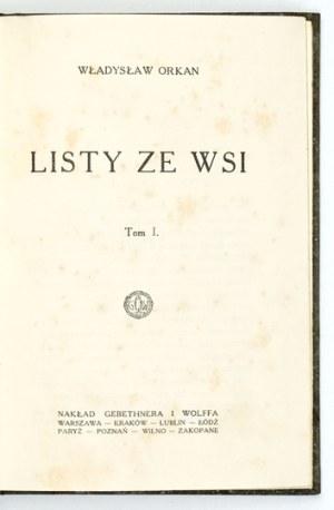 ORKAN Władysław - Letters from the countryside. Vol. 1. Warsaw 1925; Gebethner and Wolff. 16d, pp. 178, [2]. Opr. cart....