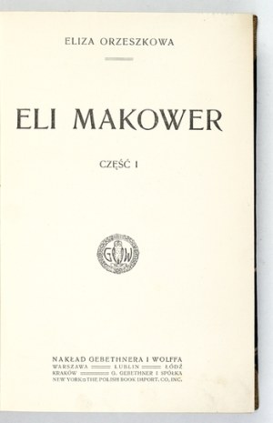 ORZESZKOWA Eliza - Eli Makower. Parts 1-2 (in 1 vol.). 1912