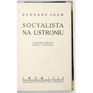 SHAW Bernard – Socyalista na ustroniu. 1916