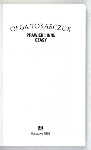TOKARCZUK Olga - Prawiek i inne czasy. Warsaw 1996. published by W.A.B. 16d, p. 269, [3]....
