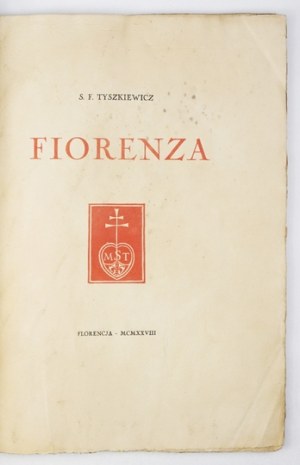 TYSZKIEWICZ S[amuel] F[rideric] - Fiorenza. Florence 1928