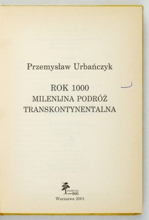 URBAŃCZYK P. - Year 1000: The Millennium Transcontinental Journey - dedication by the author