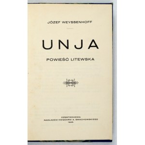 WEYSSENHOFF Józef – Unja. Powieść litewska. 1925