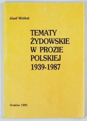 WRÓBEL J. - Jewish themes in Polish prose 1939-1987