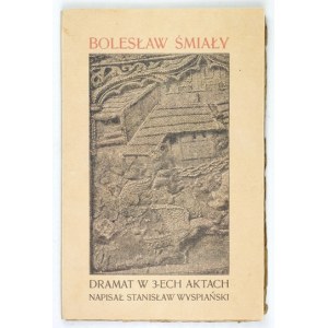 WYSPIAŃSKI S. – Bolesław Śmiały. 1903. Pierwsze wydanie.  