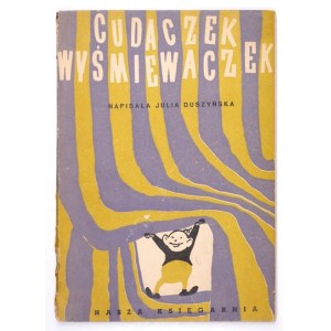 DUSZYŃSKA J. - Cudaczek Wyśmiewaczek. Ilustr. F. Themersonowa. Okł. B. Bocianowski