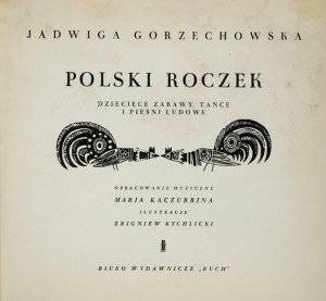 GORZECHOWSKA J. - Polish yearbook. Children's games, dances.... Illustrated by Z. Rychlicki