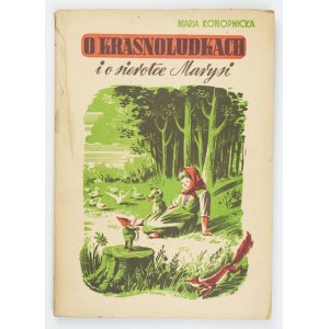 KONOPNICKA M. – O krasnoludkach i o sierotce Marysi. 1945