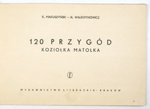 120 adventures of Koziołek Matołek. Text by K. Makuszyński, illustrations by M. Walentynowicz. 1958