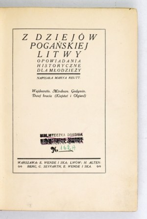 REUTT M. – Z dziejów pogańskiej Litwy. Opowiadania historyczne dla młodzieży [...