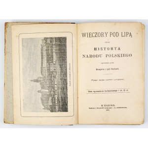 [SIEMIEŃSKI L. H.] – Wieczory pod lipą czyli historya narodu polskiego...1873