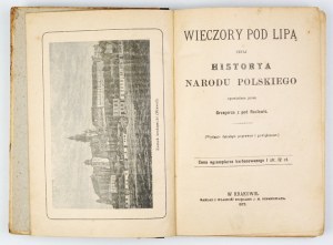 [SIEMIEŃSKI L. H.] - Wieczory pod lipą czyli historya narodu polskiego...1873