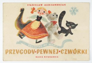 ALEKSANDRZAK S. - Adventures of a certain four. Illustrated by T. Jodłowski. 1952