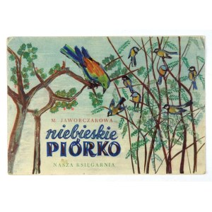 JAWORCZAKOWA M. – Niebieskie piórko. 1953. Ilustr. Jerzy Heintze