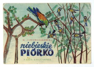 JAWORCZAKOWA M. - The blue feather. 1953. illustrated by Jerzy Heintze
