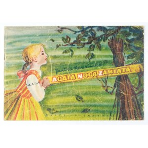 PORAZIŃSKA J. - Agata nogą zamiata. 1953. Ilustr. Bogdan Zieleniec