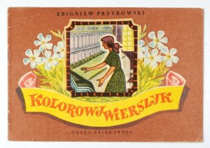 PRZYROWSKI Zbigniew - Kolorowy wierszyk. Warsaw 1952; Nasza Księg. 16d podł., p. [16]. brochure. Read to Me,...