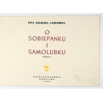 SZELBURG-ZAREMBINA E. - O Sobiepanku i Samolubku. Wyd. II 1952. Ilustr. H. Czajkowska