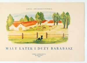 ŚWIRSZCZYŃSKA A. - Little Łatek and big Barabas. Illustrated by J. Czerwinski. 1952