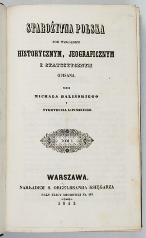 BALIŃSKI Michał, LIPIŃSKI Tymoteusz - Starożytna Polska...1843-1846 [właśc....