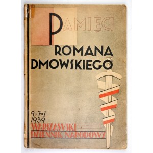 PAMIĘCI Romana Dmowskiego. 9 VIII 1864-2 I 1939