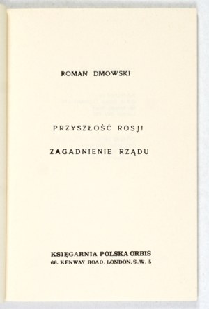 DMOWSKI R. - The future of Russia, the question of government. London 1981