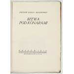 KADEN-BANDROWSKI Juliusz - Bitwa pod Konarami. Kraków 1915. Centralne Biuro Wydawnictw NKN. 8, s. 80, [1], tabl....