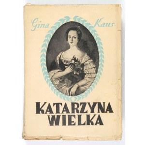 KAUS Gina – Katarzyna Wielka. 1936. Okł. Z. Jurkowski