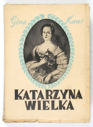 KAUS Gina - Catherine the Great. 1936. front cover. Z. Jurkowski