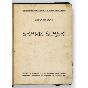 KOSSAK Z. – Skarb śląski + MUŚNICKI J. Dowbor – Moje wspomnienia + ULRICH A.– Pod Verdun