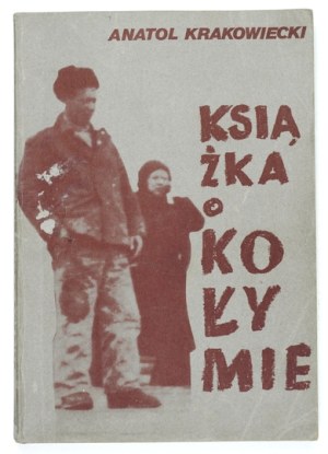 KRAKOWIECKI Anatol - A book about Kolyma