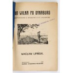 LIPIŃSKI W. - Od Wilna po Dynaburg. (Wspomnienia z ofensywy 5 p.p. Legjonów).