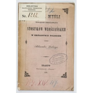 LUDWIG Aleksander - Kilka myśli względem uregulowania stosunków włościańskich w Królestwie Polskiem....