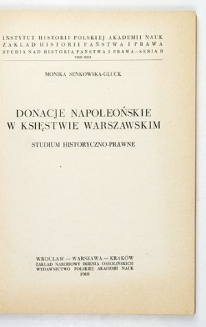 SENKOWSKA-GLUCK Monika - Napoleonic donations in the Duchy of Warsaw. A historical and legal study. Wrocław-.