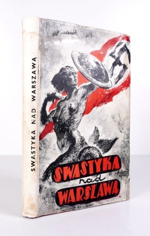 ŚLEDZIŃSKI W. - Swastika over Warsaw. 1944