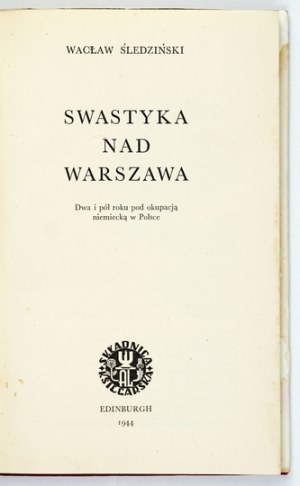 ŚLEDZIŃSKI W. - Swastika over Warsaw. 1944