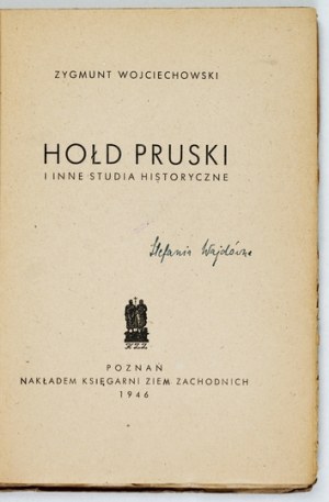 WOJCIECHOWSKI Z. - The Prussian homage and other historical studies. 1946