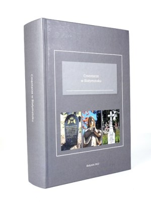 CMENTARIES in Bialystok. Compiled by authors I. Gorska, J. Kotyńska-Stetkiewicz, A. Kulak [ et al.]....