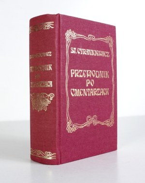 CYRANKIEWICZ S. - Guide to the cemeteries of Cracow. 1986 (reprint of the 1908 edition).