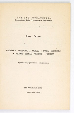 FRODYMA R. - Military cemeteries [...] in the region of Beskid Niski and Foothills.