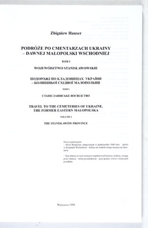 Journeys through the cemeteries of Ukraine - former Eastern Lesser Poland. Vol. 1: Stanislavl Province.