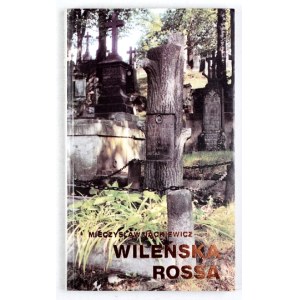 JACKIEWICZ M. – Wileńska Rossa. Przewodnik po cmentarzu