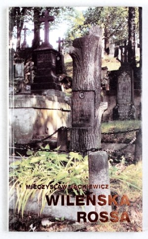 JACKIEWICZ M. - Vilna Rossa. A guide to the cemetery